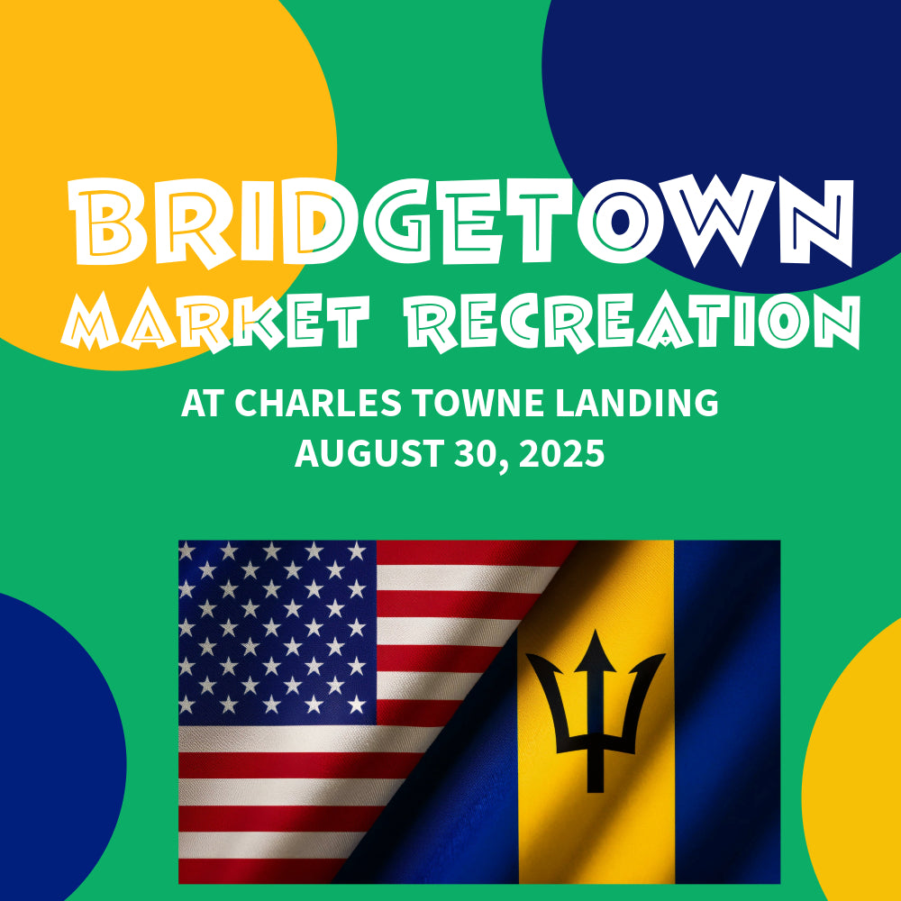 Barbados Comes Back to Charleston: Bridgetown Market at Charles Towne Landing State Historic Site